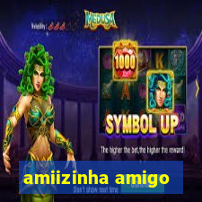 amiizinha amigo